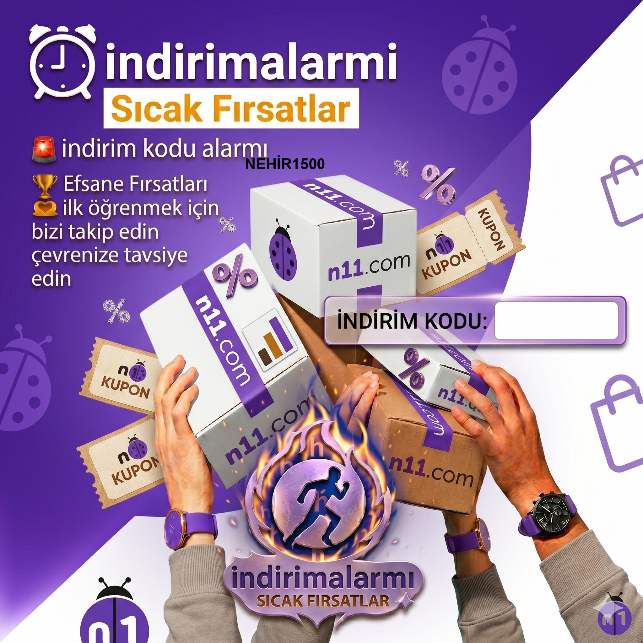 NEHİR1500 koduyla n11de Nehir Ürünlerinde 1500 TL ve üzeri 500 TL indirim!