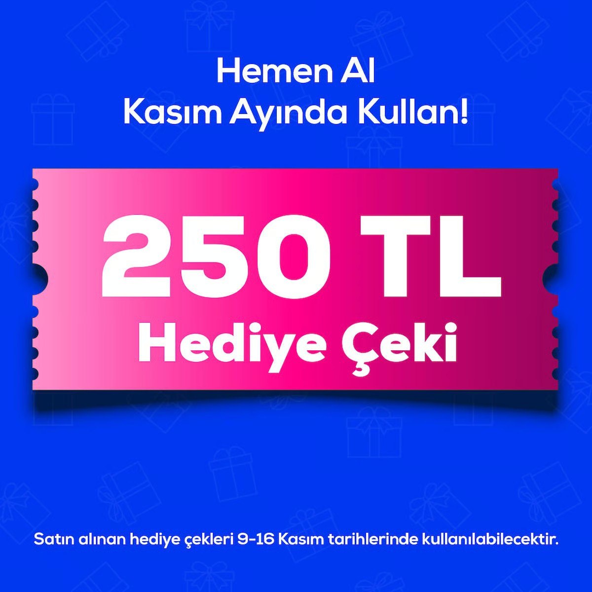 Pazarama 9-16 Kasımde Geçerli 250 TL Hediye Çeki
